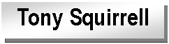 Text Box: Tony Squirrell