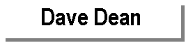 Text Box: Dave Dean