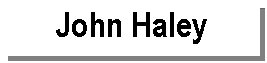 Text Box: John Haley